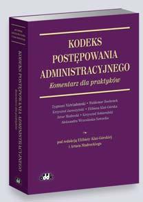 B5 cena 160,00 zł symbol PGK1198 Maciej Kiełbus Agata Legat Kodeks postępowania administracyjnego praktyczne omówienie zmian obowiązujących od dnia 1 czerwca 2017 roku ujednolicony tekst ustawy z