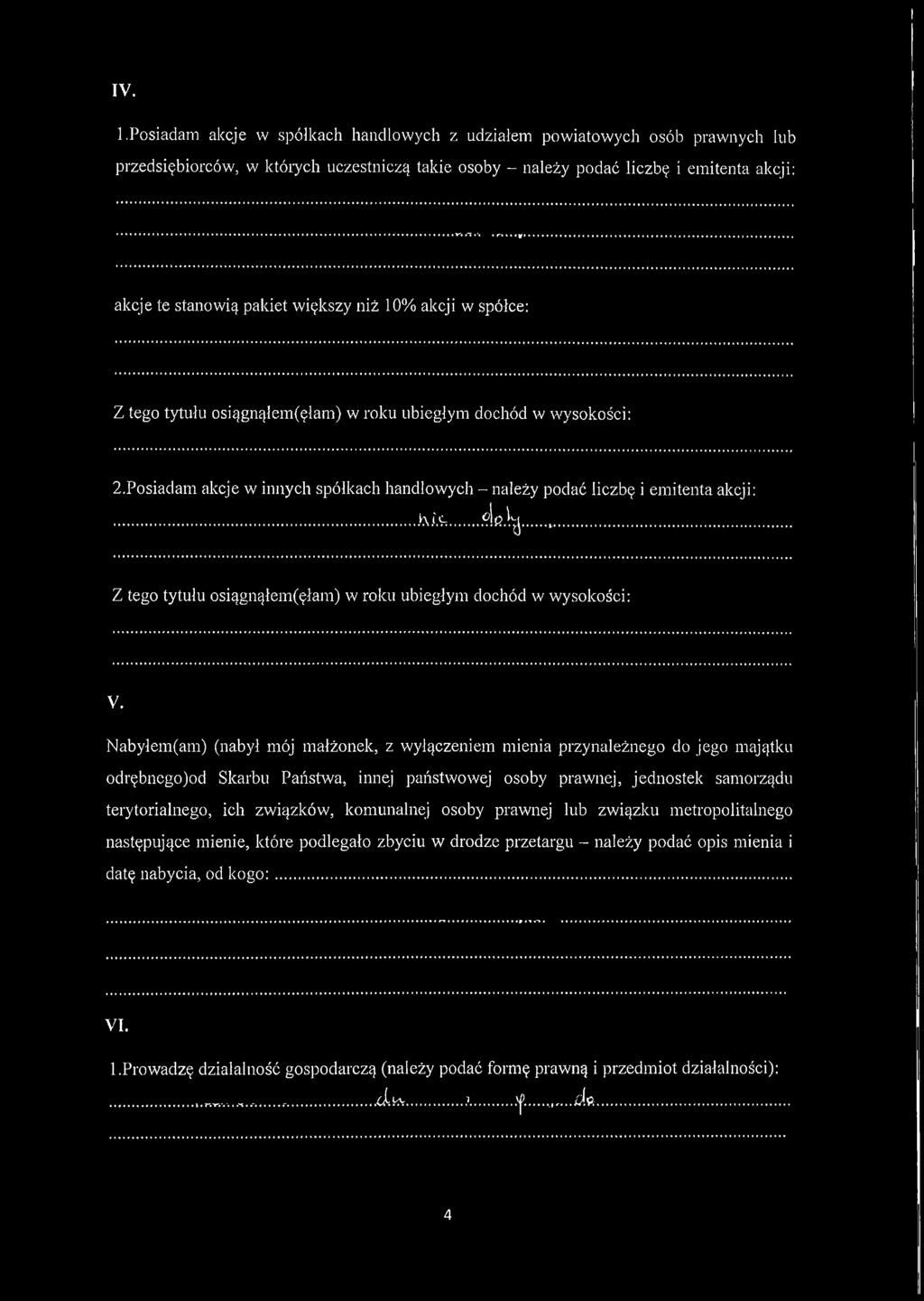 większy niż 10% akcji w spółce: 2.Posiadam akcje w innych spółkach handlowych - należy podać liczbę i emitenta akcji:... h, j e... tfj p ^... V.