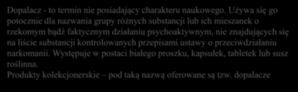 działaniu psychoaktywnym, nie znajdujących się na liście substancji kontrolowanych przepisami ustawy o