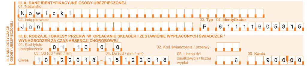 Zadanie 20. Fragment ZUS RSA za grudzień 2018 r. Jan Nowicki zatrudniony na podstawie umowy o pracę przebywał w grudniu 2018 r.