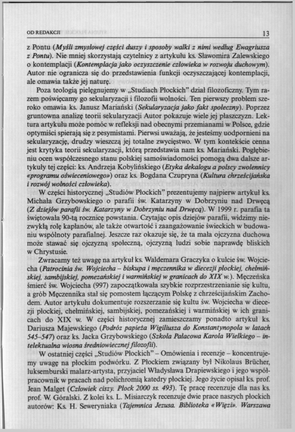 OD REDAKCJI 13 z Pontu (Myśli zmysłowej części duszy i sposoby walki z nimi według Ewagriusza z Pontu). Nie mniej skorzystają czytelnicy z artykułu ks.