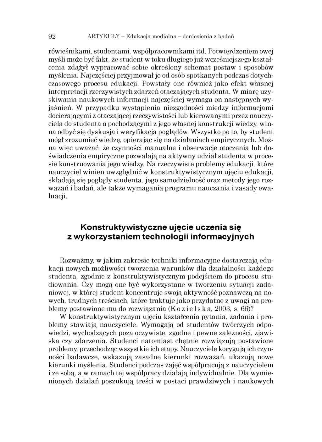 92 ARTYKUŁY Edukacja medialna doniesienia z badań rówieśnikami, studentami, współpracownikami itd.