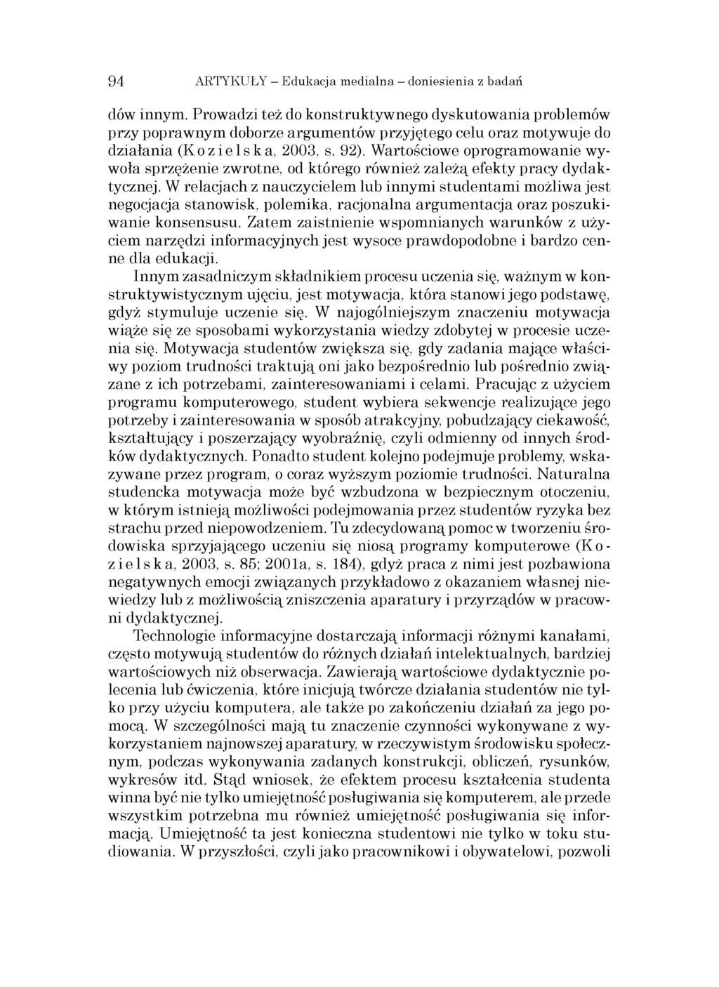 94 ARTYKUŁY Edukacja medialna doniesienia z badań dów innym.