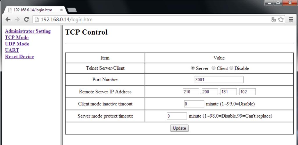 TCP mode ustawienia protokołu TCP Telnet Server Port Number Remote Server IP Client mode Server mode Update - tryb połączenia sieciowego. Wybrać właściwą opcję komunikacji: SERVER lub CLIENT.