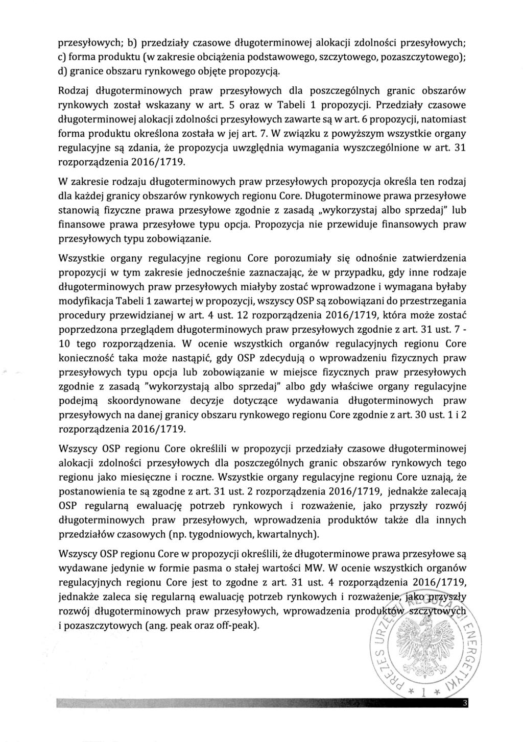 przesyłowych; b) przedzia ły czasowe d ługoterminowej alokacji zdolno ści przesyłowych; forma produktu (w zakresie obci ążenia podstawowego, szczytowego, pozaszczytowego); granice obszaru rynkowego