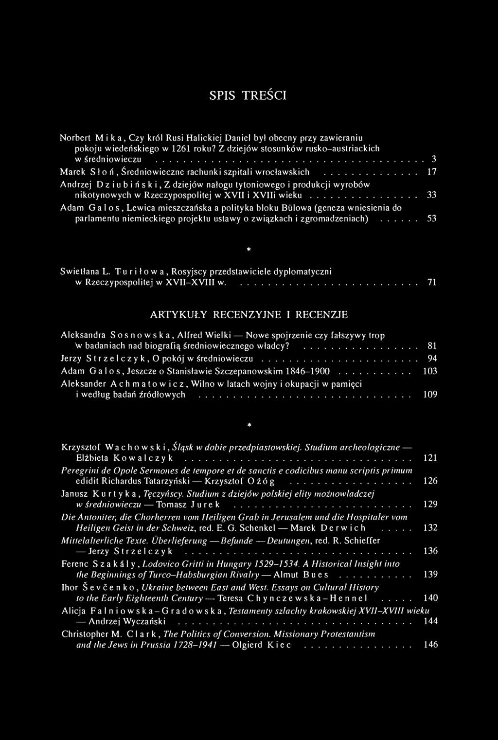 nikotynowych w Rzeczypospolitej w XVII i XVIIi wieku 33 Adam G a I o s, Lewica mieszczańska a polityka bloku Bülowa (geneza wniesienia do parlamentu niemieckiego projektu ustawy o związkach i