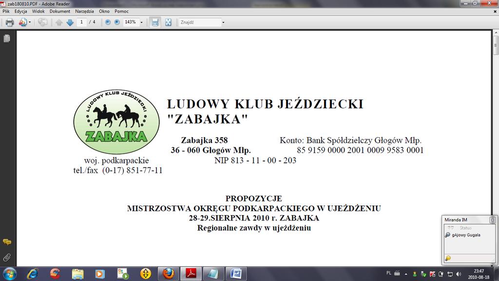 LUDOWY KLUB JEŹDZIECKI "ZABAJKA" Zabajka 358 36-060 Głogów Młp. woj. podkarpackie tel. (0-17) 851-77-11 biuro@zabajka.org http://www.zabajka.org NIP: 813 110 02 03; KRS: 0000003258 Konto: Bank Spółdzielczy Głogów Młp.