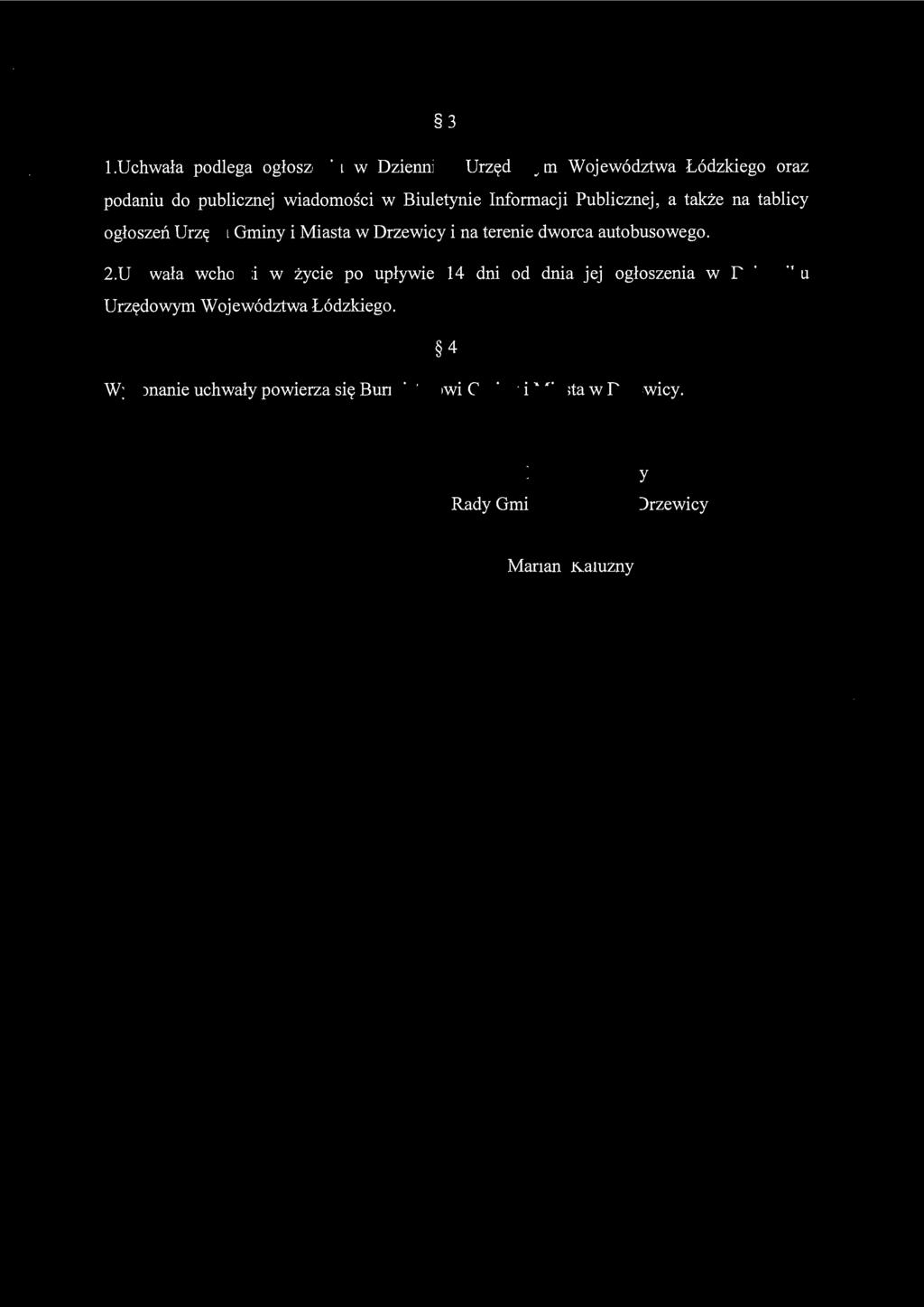 3!.Uchwała podlega ogłoszeniu w Dzienniku Urzędowym Województwa Łódzkiego oraz