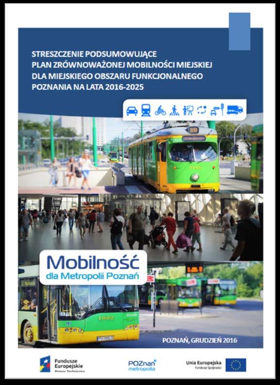 Plan Zrównoważonej Mobilności Miejskiej dla Miejskiego Obszaru Funkcjonalnego Poznania Nowa koncepcja planowania zrównoważonej mobilności miejskiej w