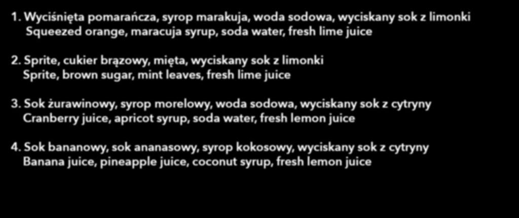 syrup, soda water, fresh lime juice 2.
