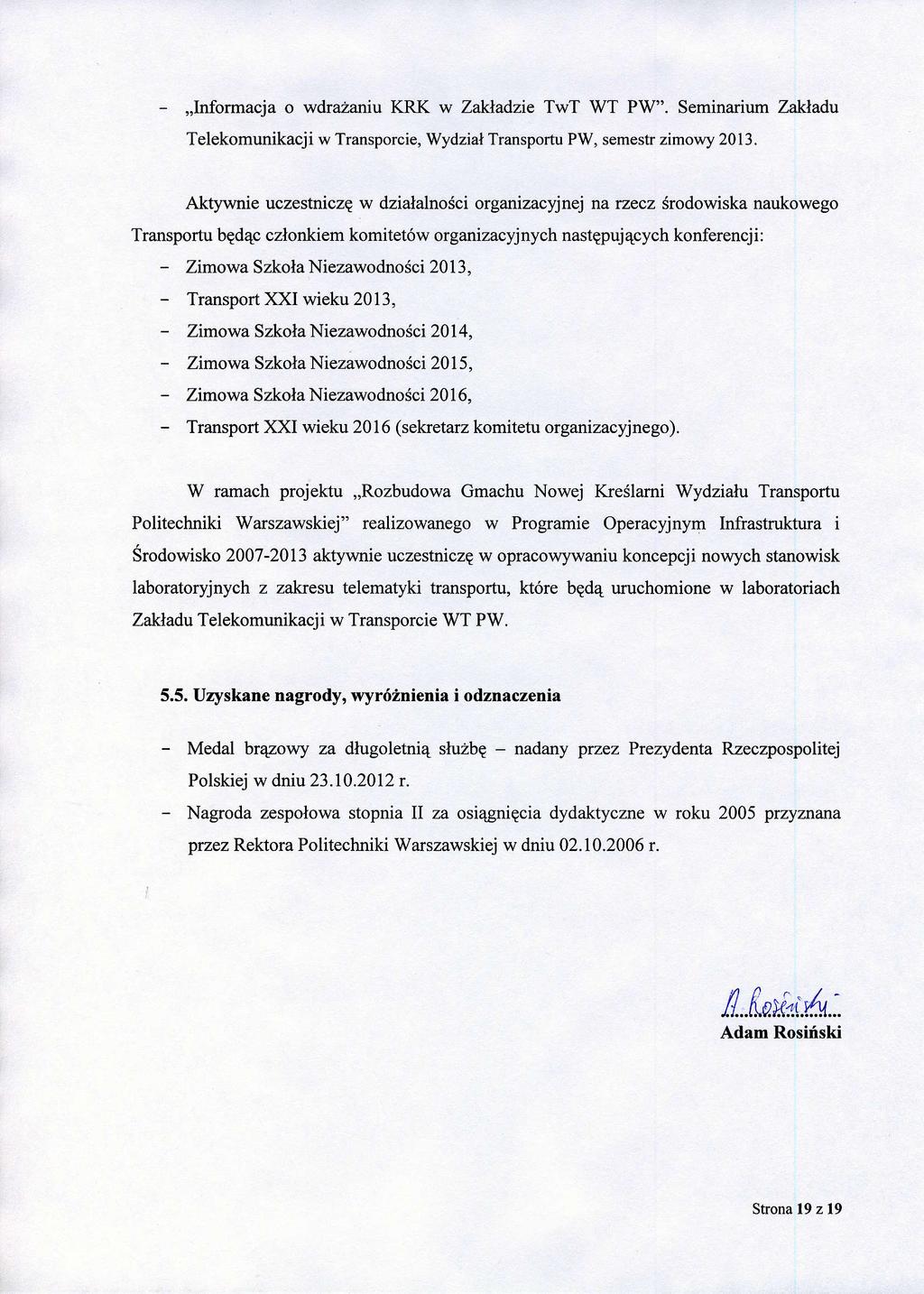 -,,Informacja o wdra:zaniu KRK w Zakladzie TwT WT PW'. Seminarium ZakJadtt Telekomunikacji w Transporcie, Wydzial Transportu PW, semestr zimowy 2013.