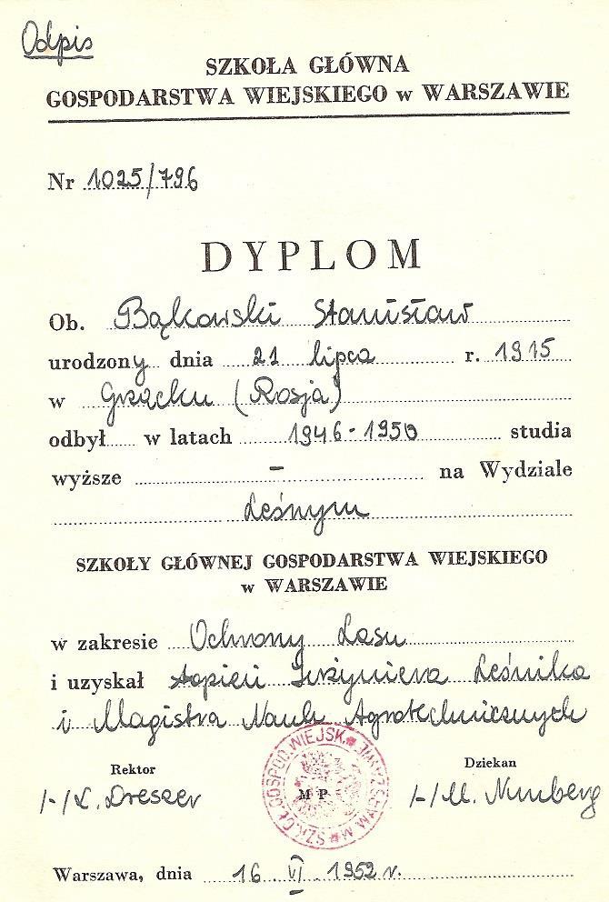 - w latach 1946 1950 studiował na Wydziale Leśnym SGGW w Warszawie i uzyskał w 1952 r.