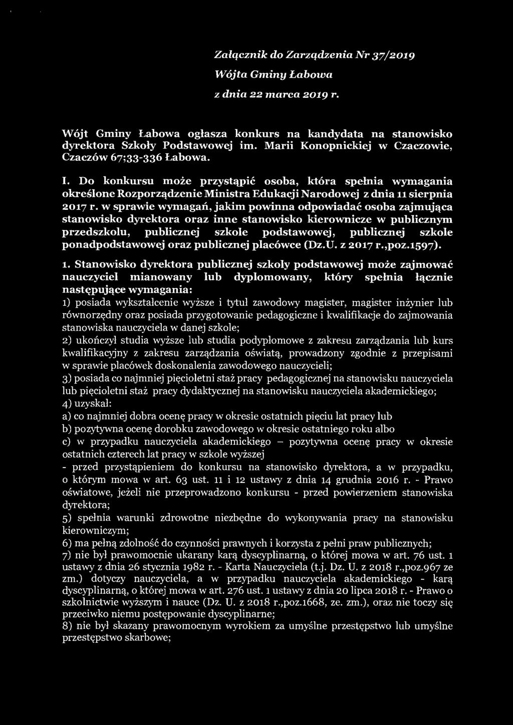 Załącznik do Zarządzenia Nr 37/2019 \\ l.., f ' - (1 ł 1... Wójta Gminy Łabowa 'J z dnia 22 marca 2019 r. Wójt Gminy Łabowa ogłasza konkurs na kandydata na stanowisko dyrektora Szkoły Podstawowej im.