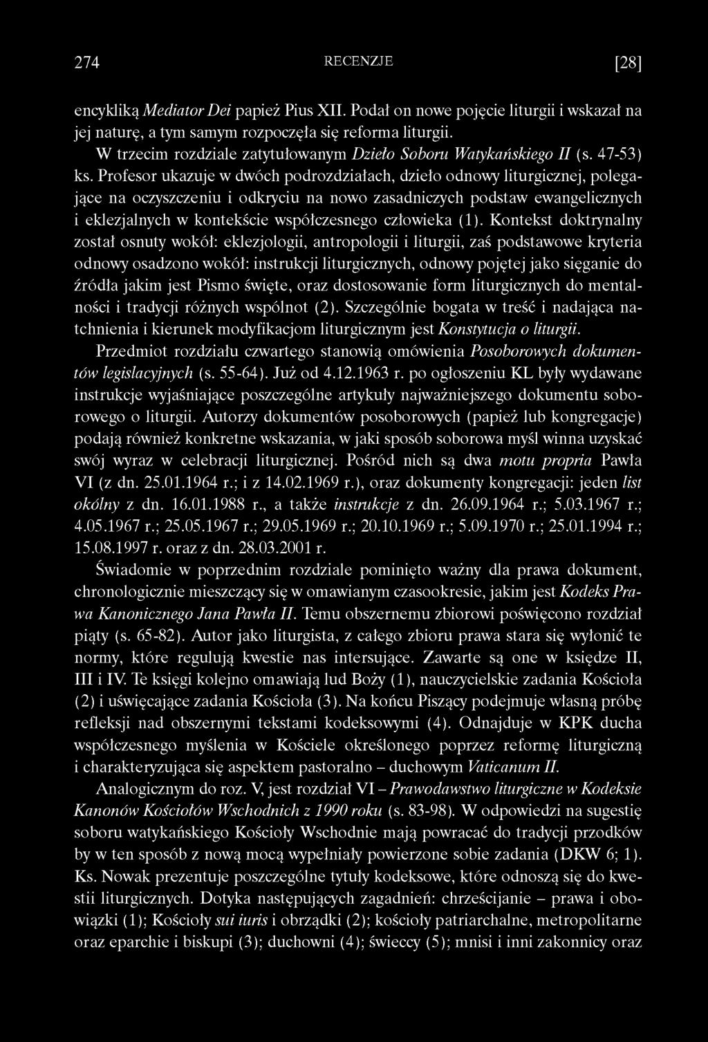 Profesor ukazuje w dwóch podrozdziałach, dzieło odnowy liturgicznej, polegające na oczyszczeniu i odkryciu na nowo zasadniczych podstaw ewangelicznych i eklezjalnych w kontekście współczesnego