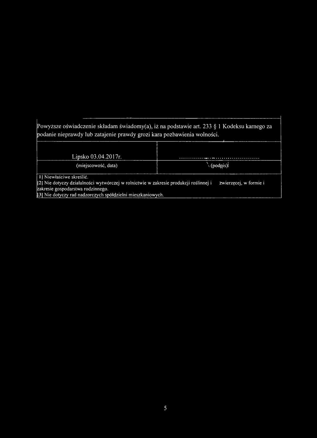 j------------------ Lipsko 03.04.2017r. (m iejscowość, data) \ (podpjis)l 11Niewłaściwe skreślić.