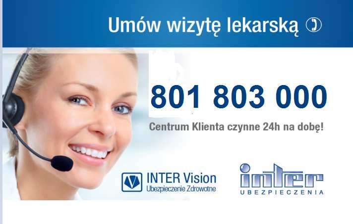 UMAWIANIE WIZYT Ubezpieczenie INTER VISION - Ubezpieczony może umówić wizytę samodzielnie w placówce medycznej lub za pośrednictwem Centrum Klienta INTER Polska.