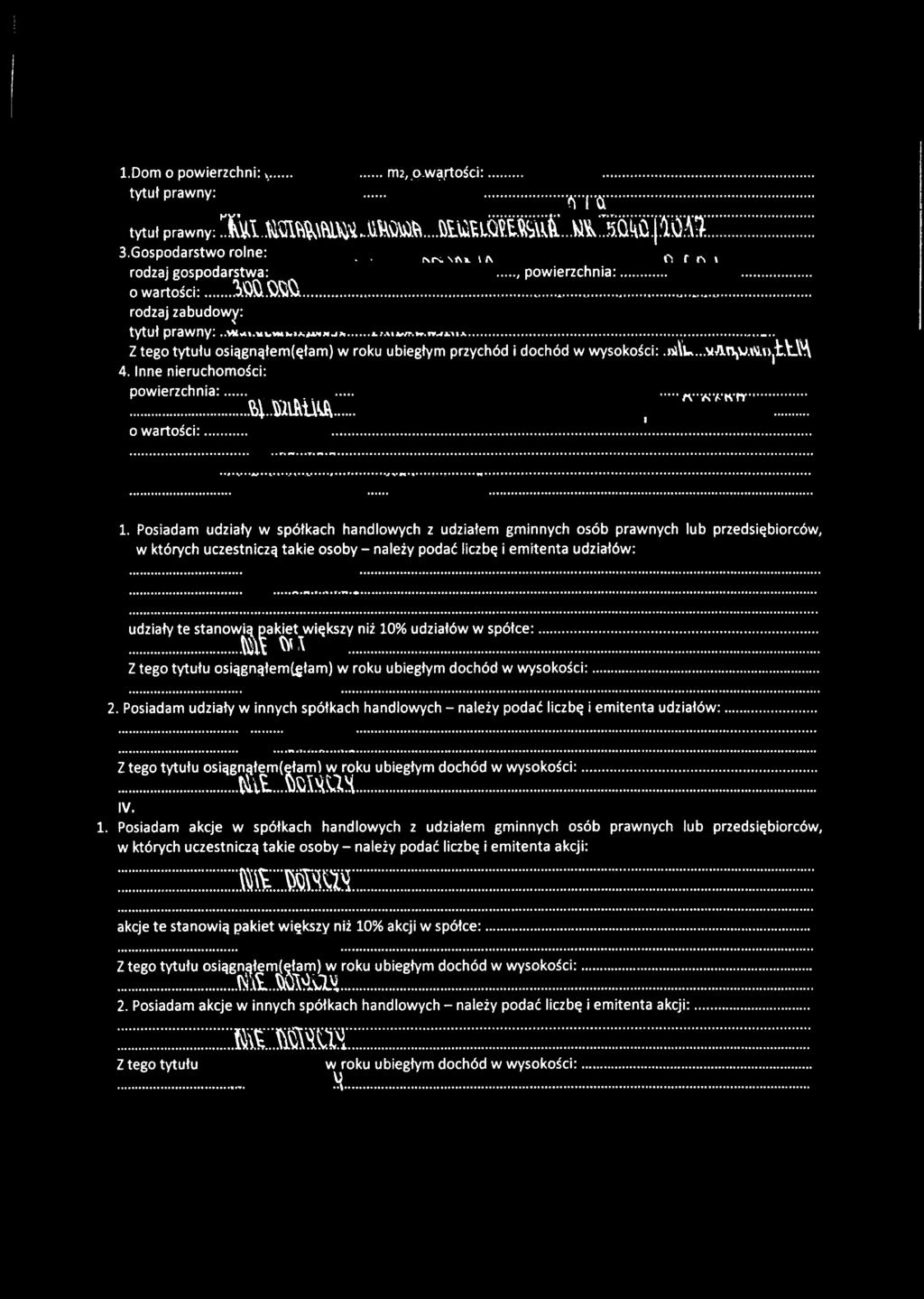 ........... z tego tytułu osiągnąłem(ąłam) w roku ubiegłym przychód i dochód w wysokości:.nł\u...van^vi&n Ł\^^^ 4. Inne nieruchomości: powierzchnia:...a -A rk -ty......%wm... ' O w artości:......... 1.