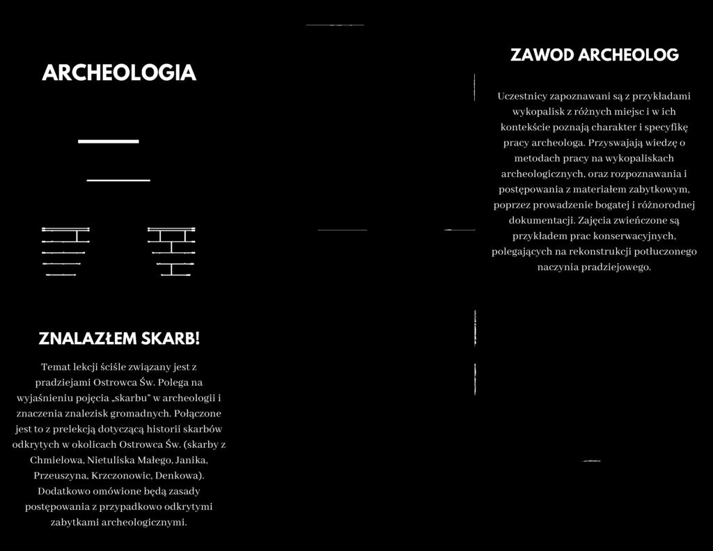 Zajęcia zwieńczone są przykładem prac konserwacyjnych, polegających na rekonstrukcji potłuczonego naczynia pradziejowego. ZNALAZŁEM SKARB!