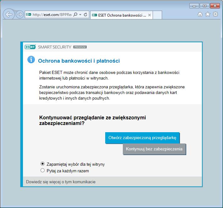 Gdy zostanie wyświetlony monit o skorzystanie z Ochrony bankowości internetowej, zalecamy kliknięcie pozycji Otwórz zabezpieczoną przeglądarkę.