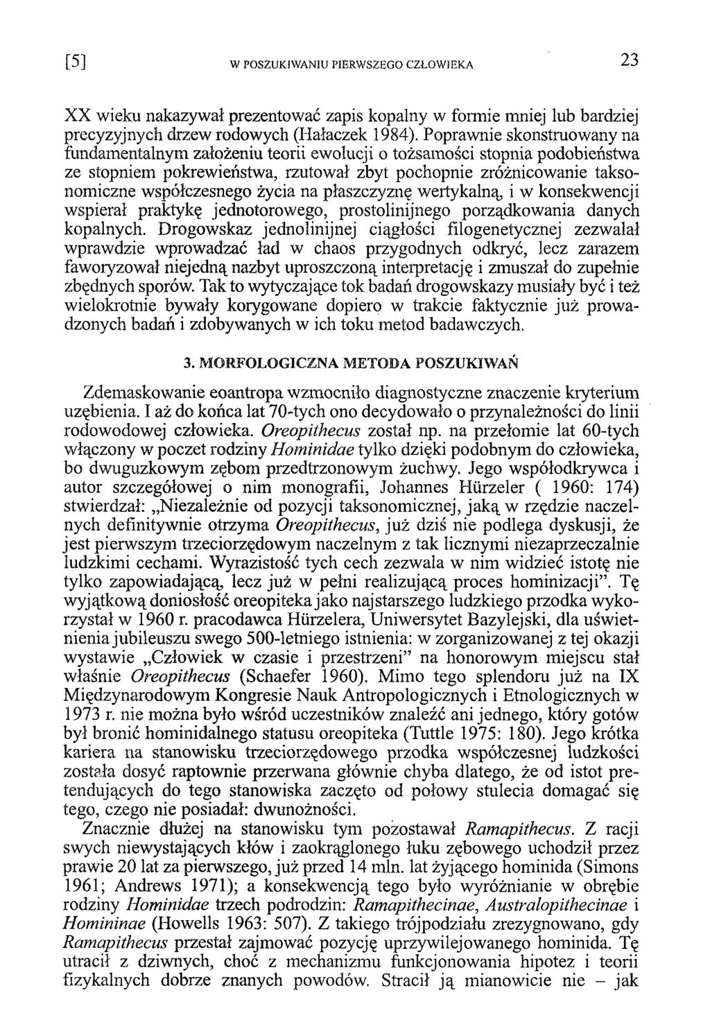 XX wieku nakazywał prezentować zapis kopalny w formie mniej lub bardziej precyzyjnych drzew rodowych (Hałaczek 1984).
