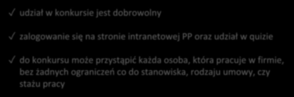 intranetowej PP oraz udział w quizie do konkursu może przystąpić każda osoba,