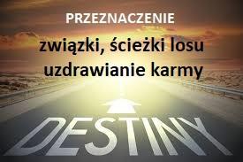 Warsztaty dla kobiet - Lato 2018 TAJEMNICE PRZEZNACZENIA ZWIĄZKI KARMICZNE