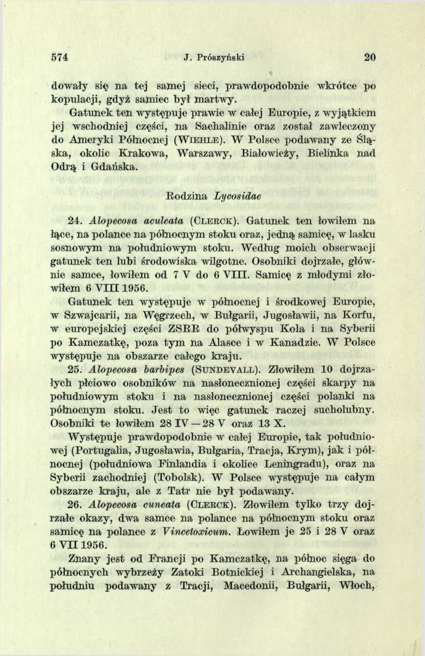 574 J. Prószyński 20 dowały się na tej samej sieci, prawdopodobnie wkrótce po kopulacji, gdyż samiec b y ł m artw y.