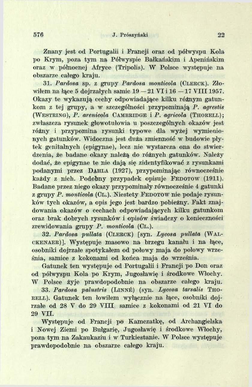 576 J. Prószyński 22 Znany jest od Portugalii i Francji oraz od półwyspu Kola po K rym, poza tym na Półwyspie Bałkańskim i Apenińskim oraz w północnej Afryce (Tripolis).