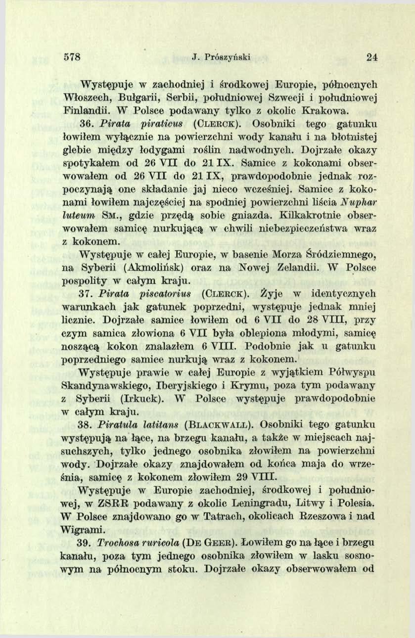 578 J. Prószyński 24 W ystępuje w zachodniej i środkowej Europie, północnych Włoszech, Bułgarii, Serbii, południowej Szwecji i południowej Finlandii. W Polsce podaw any tylko z okolic K rakow a. 36.