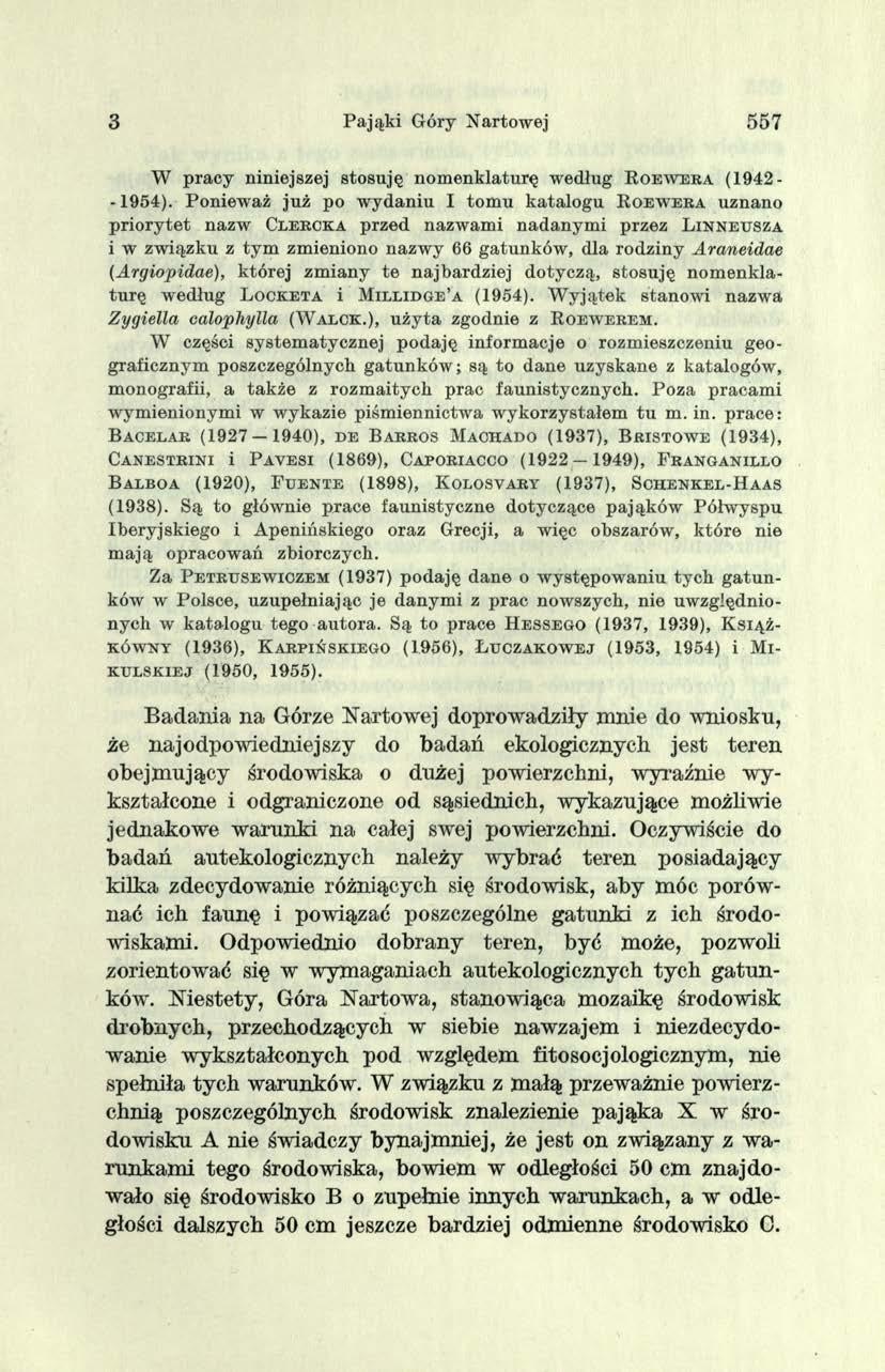 3 Pająki Góry Nartowej 557 W pracy niniejszej stosuję nomenklaturę według It o e w e k a (1 9 4 2 - -1 9 5 4 ).
