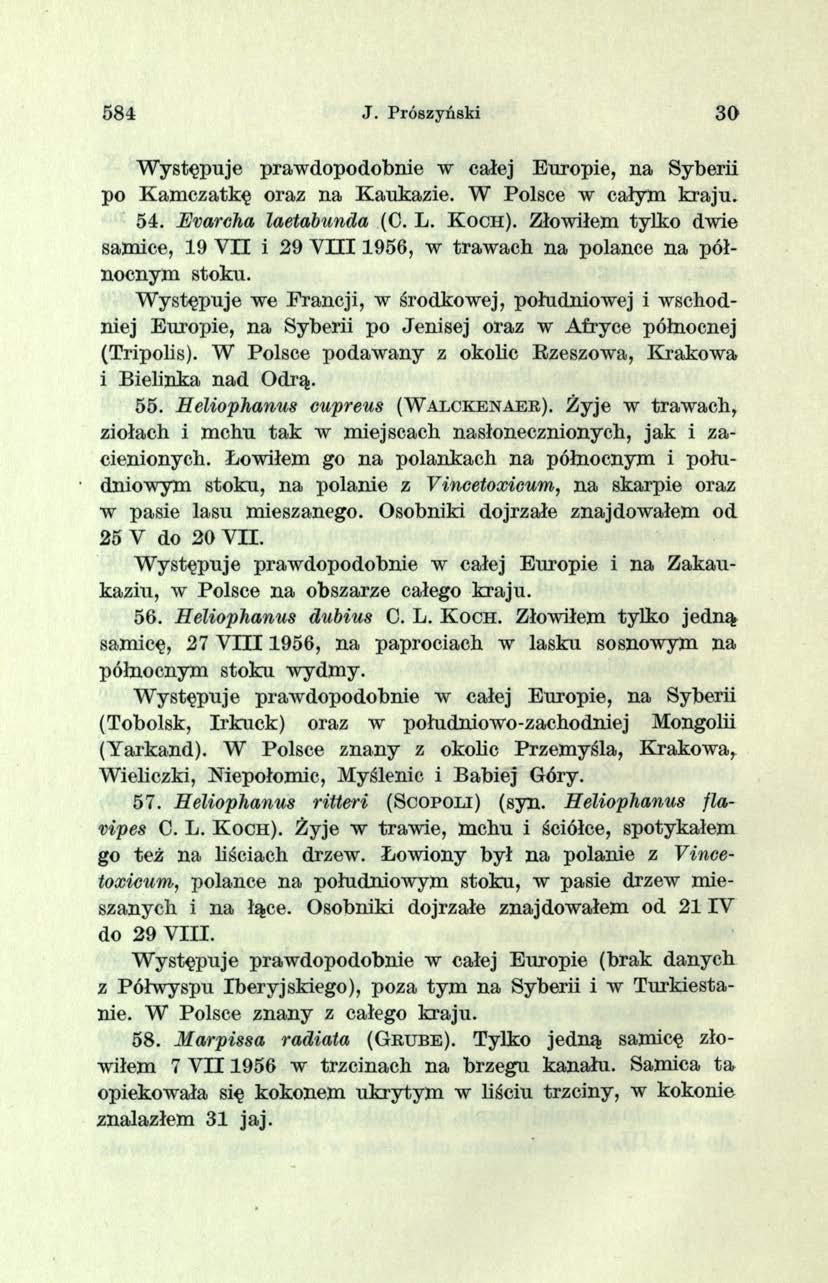 584 J. Prószyński 3 0 W ystępuje prawdopodobnie w całej Europie, na Syberii po K am czatkę oraz na K aukazie. W Polsce w całym k raju. 54. Hvarcha laetabunda (C. L. K o c h ).