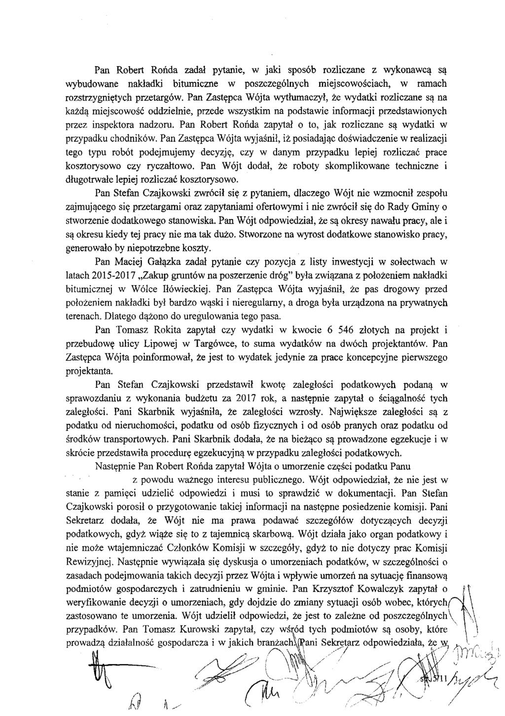 Pan Robert Rońda zadał pytanie, w jaki sposób rozliczane z wykonawcą są wybudowane nakładki bitumiczne w poszczególnych miejscowościach, w ramach rozstrzygniętych przetargów.