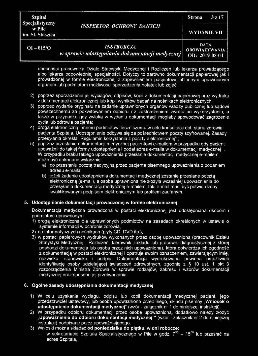 2) poprzez sporządzenie jej wyciągów, odpisów, kopii z dokumentacji papierowej oraz wydruku z dokumentacji elektronicznej lub kopii wyników badań na nośnikach elektronicznych; 3) poprzez wydanie