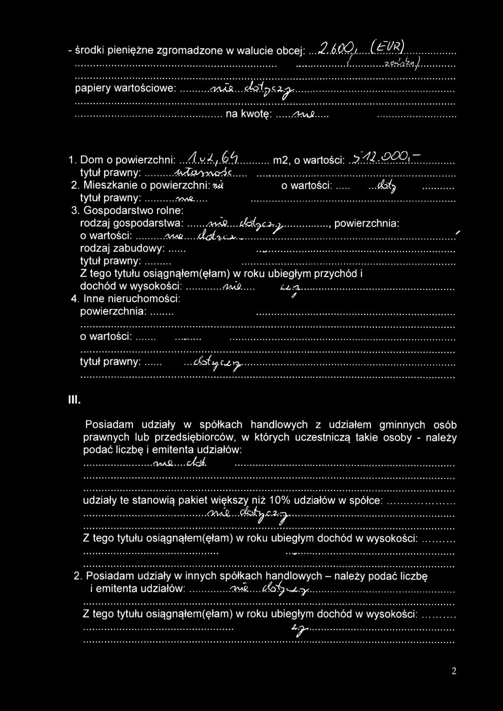 Gospodarstwo rolne: rodzaj gospodarstwa:...< i^ s...d d y.c.^...powierzchnia: o wartości:...oua... dcrt-%c*. ^ ' rodzaj zabudowy:...... tytuł prawny:.