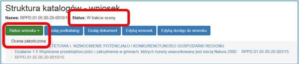 Sekretarz proces zarządzania oceną projektu przeprowadza na podstawie analizy kart oceny zarejestrowanych w katalogu wniosku.