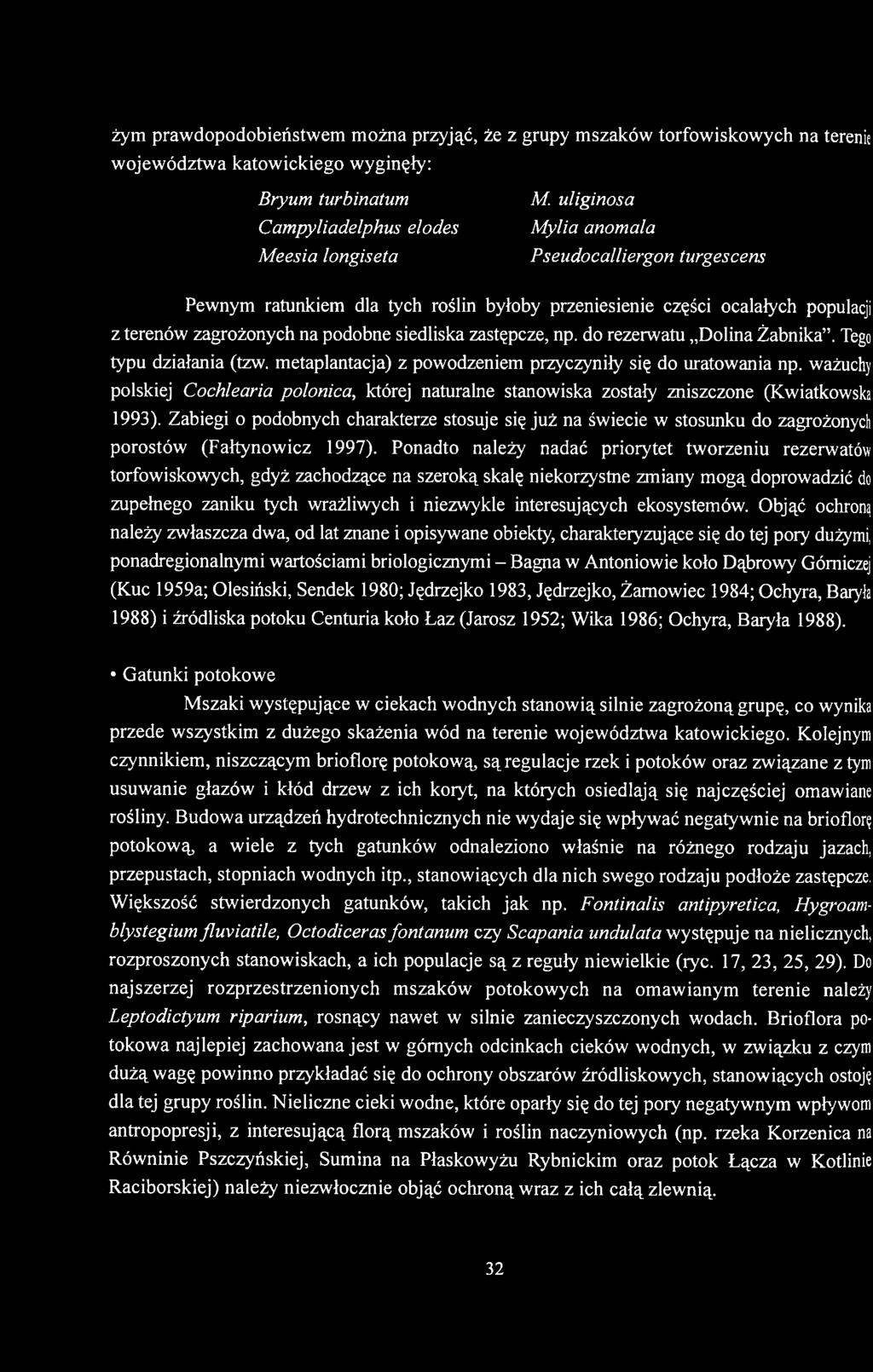 do rezerwatu Dolina Żabnika. Tego typu działania (tzw. metaplantacja) z powodzeniem przyczyniły się do uratowania np.