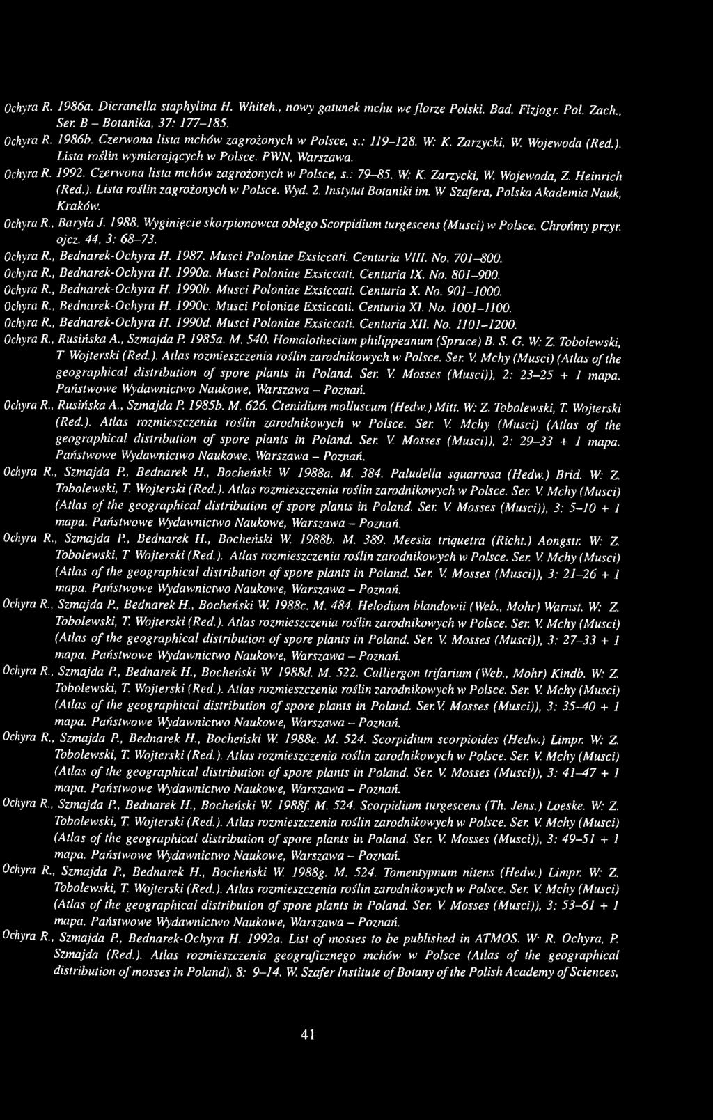 Czerwona lista mchów zagrożonych w Polsce, s.: 79-85. W: K. Zarzycki, W. Wojewoda, Z. Heinrich (Red.). Lista roślin zagrożonych w Polsce. Wyd. 2. Instytut Botaniki im. W. Szafera, Polska Akademia Nauk, Kraków.