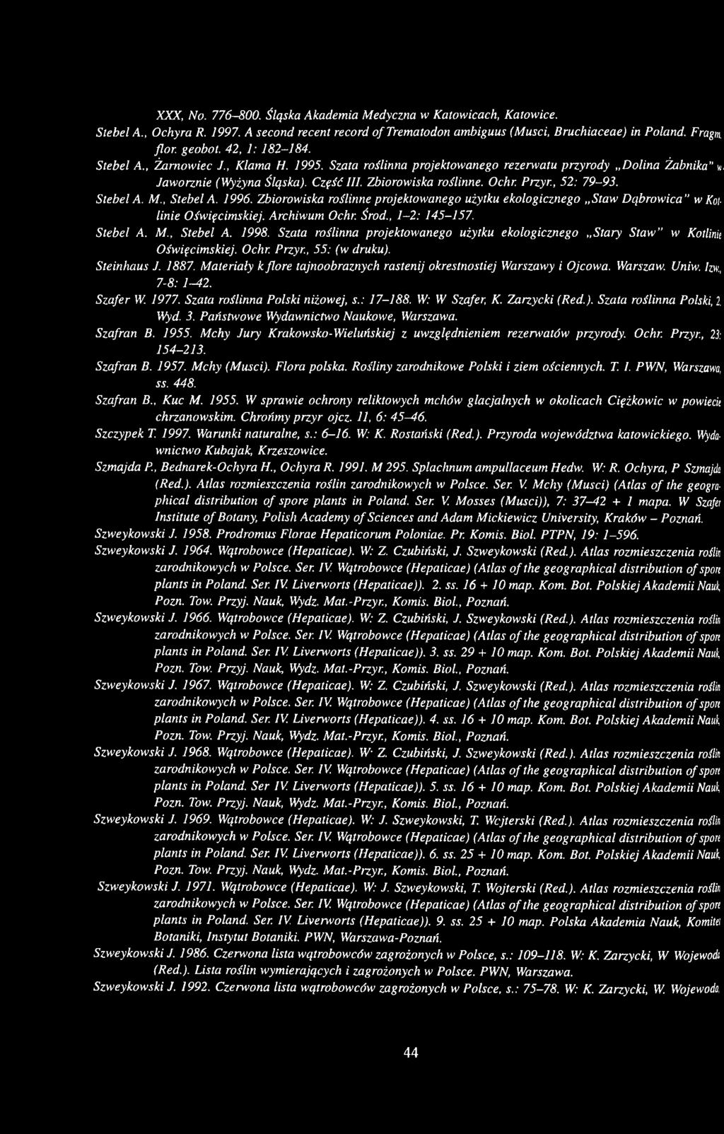 , 52: 79-93. Stebel A. M Stebel A. 1996. Zbiorowiska roślinne projektowanego użytku ekologicznego Staw Dąbrowica w Kalinie Oświęcimskiej. Archiwum Ochr. Środ., 1-2: 145-157. Stebel A. M Stebel A. 1998.