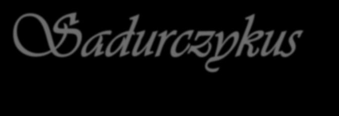 Sadurczykus kwiecień, 2017 Redakcja: dr