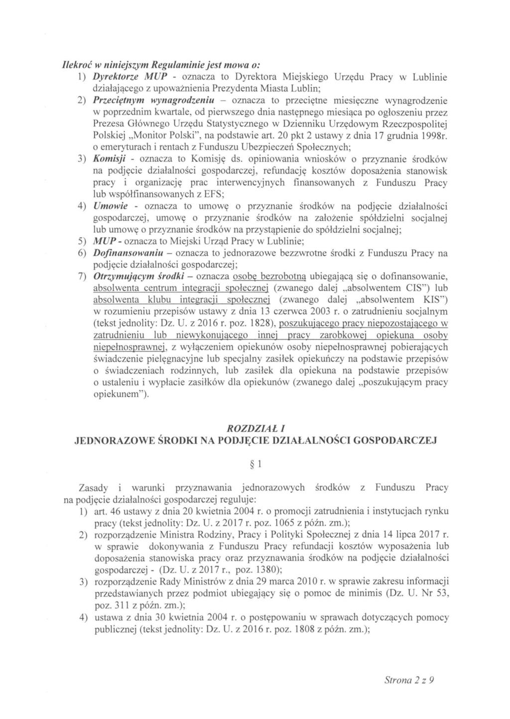 Ilekroć w niniejszym Regulaminie jest mowa o: 1) Dyrektorze MUP - oznacza to Dyrektora Miejskiego Urzędu Pracy w Lublinie działającego z upoważnienia Prezydenta Miasta Lublin; 2) Przeciętnym