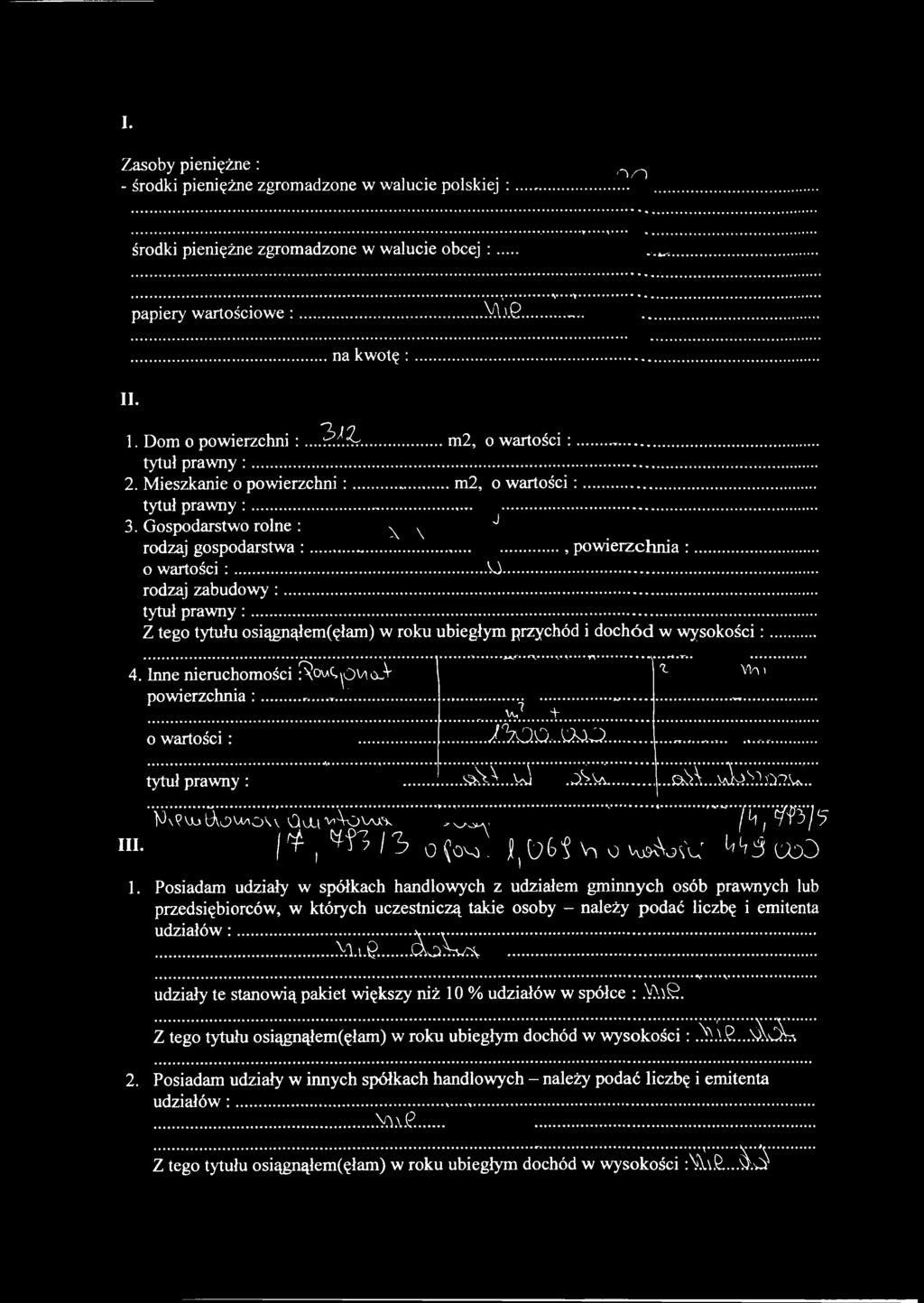 .. rodzaj zabudowy:... tytuł prawny:... Z tego tytułu osiągnąłem(ęłam) w roku ubiegłym przychód i dochód w wysokości:...... 4. Inne nieruchomości ^ ckac,^mojv X. \V\ i powierzchnia :...... d i... +.