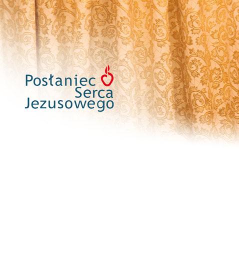 ukazuje się w Polsce od 1872 r. wspólna publikacja z Posłańcem Serca Jezusa (ukazuje się w USA od 1917 r.) miesięcznik Apostolstwa Modlitwy redaktor naczelny: ks.