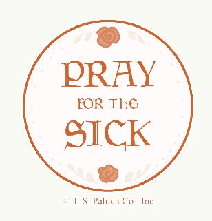 PRAY FOR OUR SICK Monday, May 21 + Sophie Serpico ( Flink Family) 7:00 pm + Maria Gofron ( Stella Dusza) Tuesday, May 22 7:00 pm + Maria Gofron ( Stella Dusza) Wednesday, May 23 +