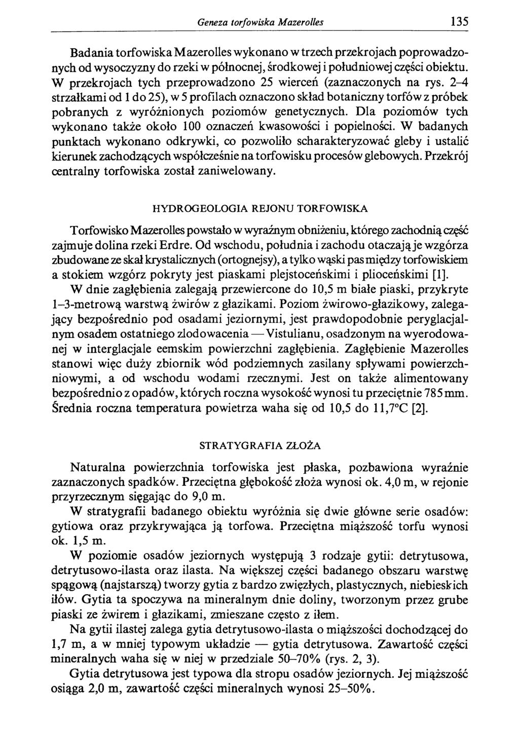 Geneza torfowiska Mazerolles 135 Badania torfowiska Mazerolles wykonano w trzech przekrojach poprowadzonych od wysoczyzny do rzeki w północnej, środkowej i południowej części obiektu.