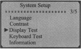 Display Test- Test wyświetlacza 1) Z menu System Setup klawiszami