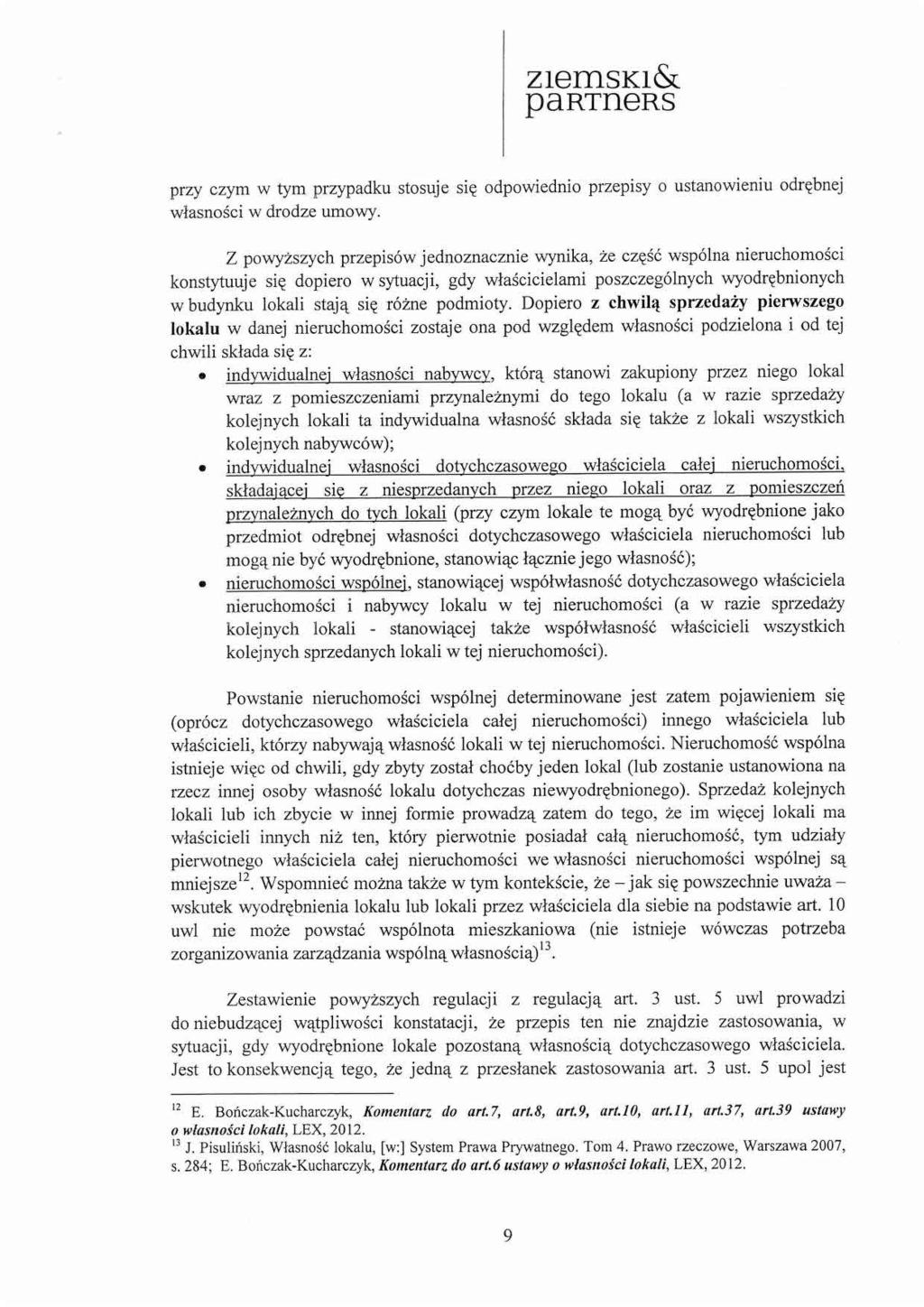 ziemsxićs partners przy czym w tym przypadku stosuje się odpowiednio przepisy o ustanowieniu odrębnej własności w drodze umowy.