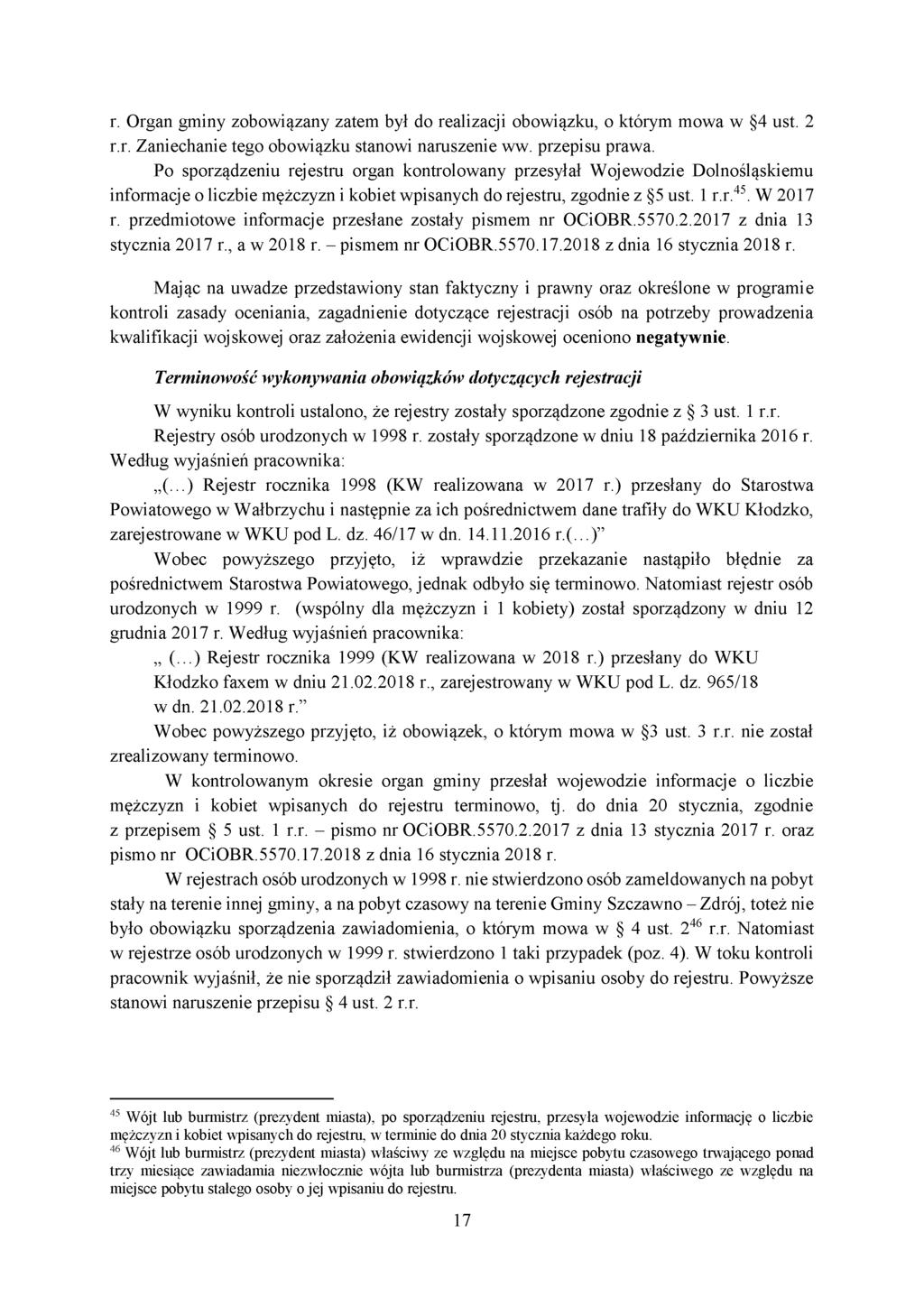 r. Organ gminy zobowiązany zatem był do realizacji obowiązku, o którym mowa w 4 ust. 2 r.r. Zaniechanie tego obowiązku stanowi naruszenie ww. przepisu prawa.