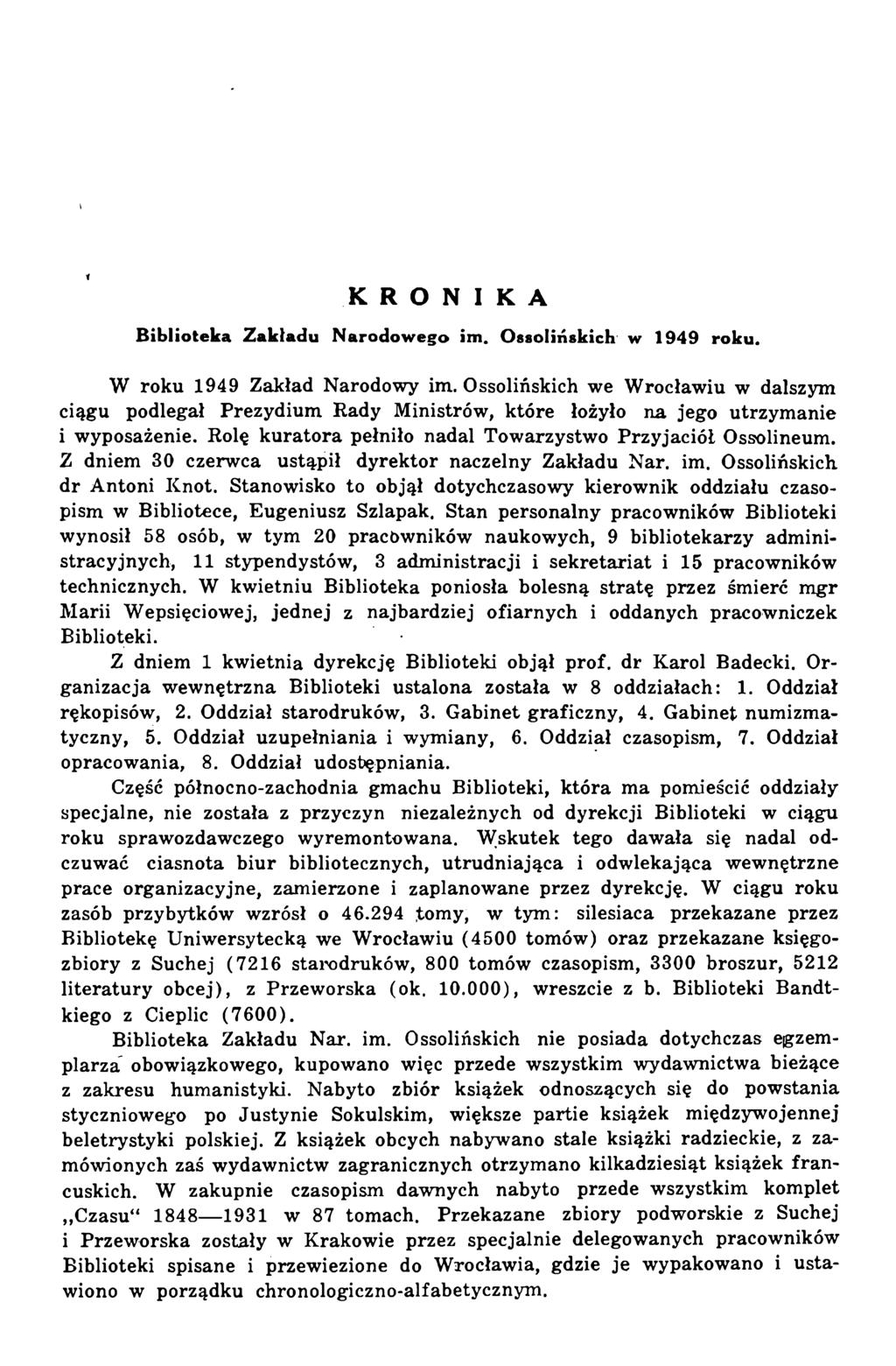 K R O N I K A B ib lio te k a Z ak ład u N aro d o w ego im. O ssoliń skich w 1949 roku. W roku 1949 Zakład Narodowy im.