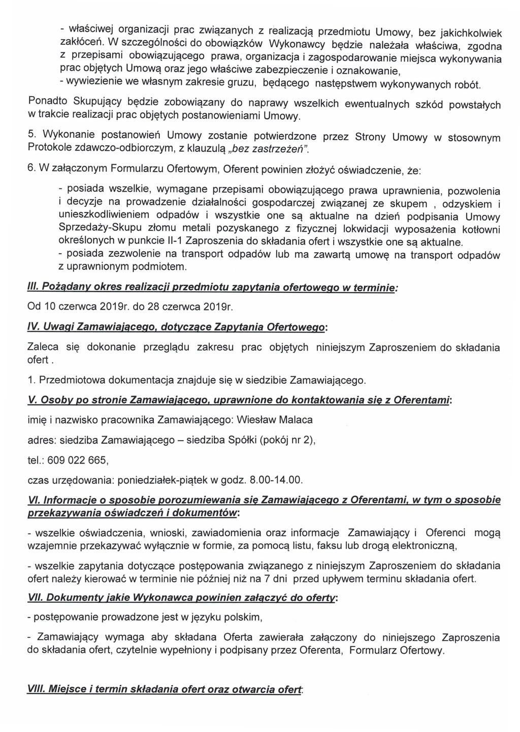 - właściwej organizacji prac związanych z realizacją przedmiotu Umowy, bez jakichkolwiek zakłóceń.