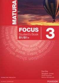 grupy Matura Focus 3 Students Book wieloletni + CD Kay Sue, Jones Vaughan, Brayshaw Daniel Pearson nr dopuszczenia MEN: 672/3/204/205 97883788233